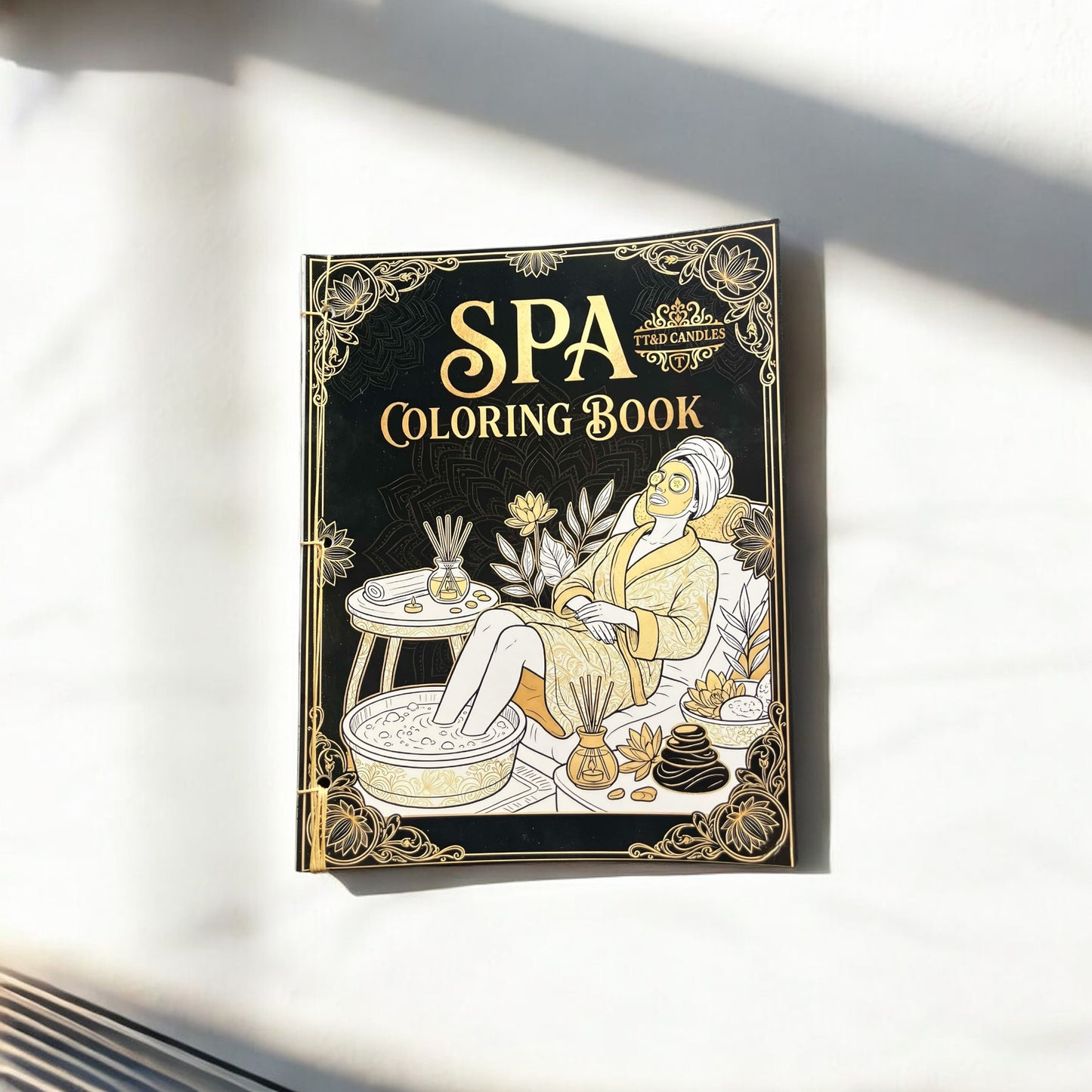 TT&D COLORING EXPERIENCE: PAGES OF CALM,LUXE AND INTENTIONAL SELF-CARE