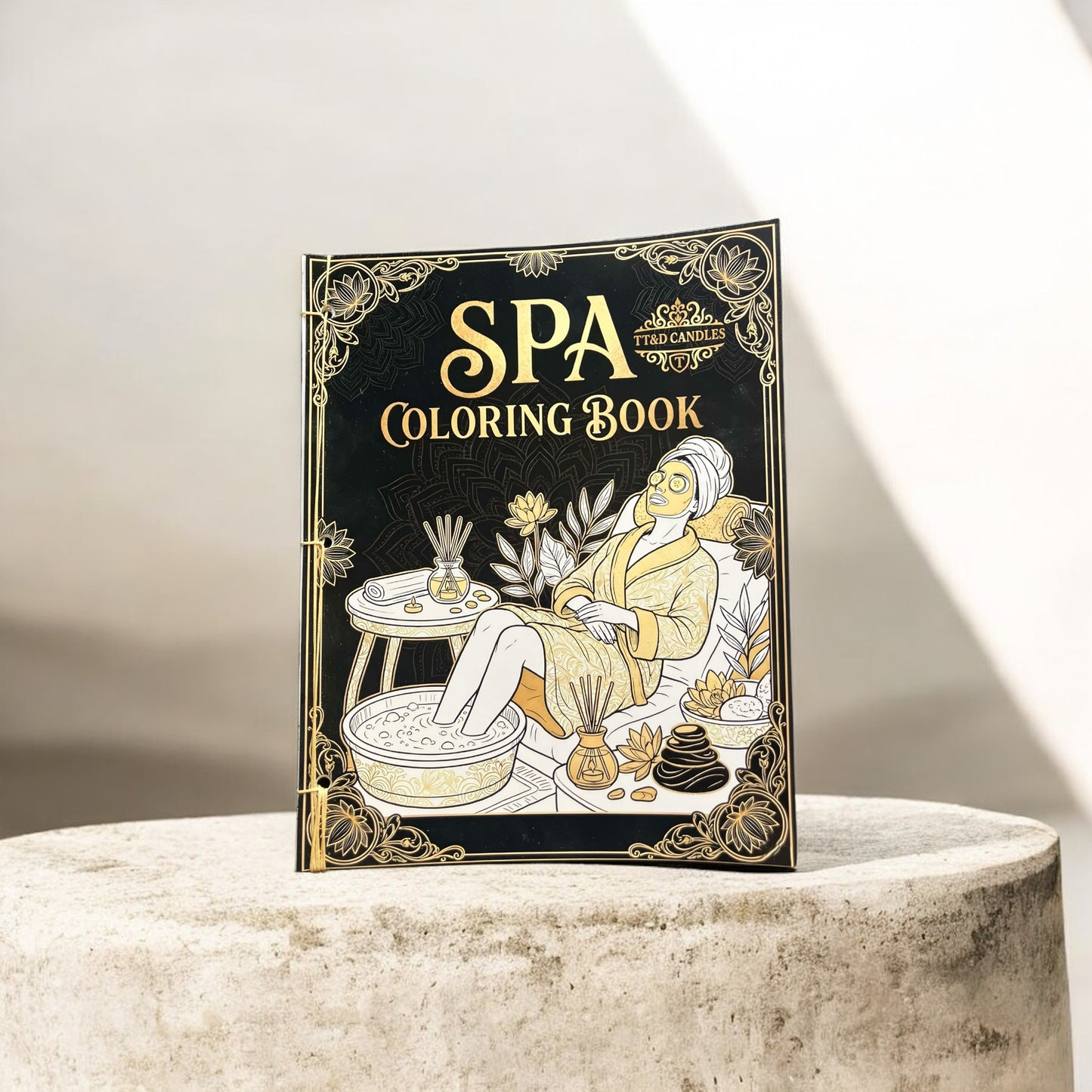 TT&D COLORING EXPERIENCE: PAGES OF CALM,LUXE AND INTENTIONAL SELF-CARE